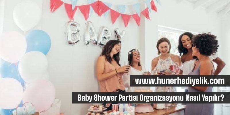 Baby Shower Partisi Organizasyonu Nasıl Yapılır?