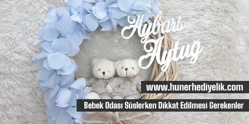 Bebek Odası Süslerken Dikkat Edilmesi Gerekenler