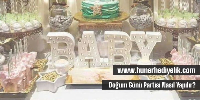 Doğum Günü Partisi Nasıl Yapılır?