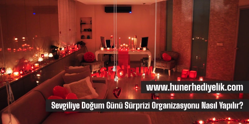 Sevgiliye Doğum Günü Sürprizi Organizasyonu Nasıl Yapılır?