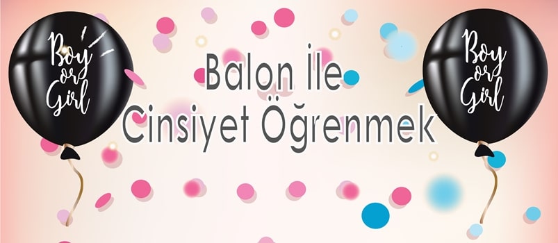 Balon İle Cinsiyet Öğrenmek